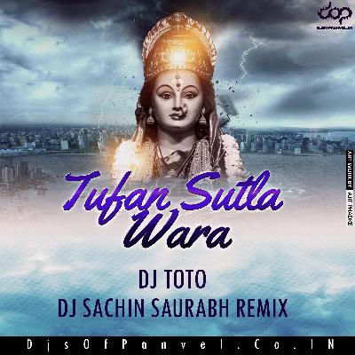 Tufhan Sutala Wara - Dj Toto TM & Dj Sachin Saurabh Remix